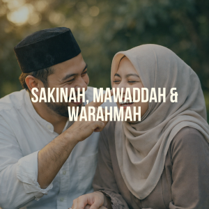 Sakinah, Mawaddah & Warahmah